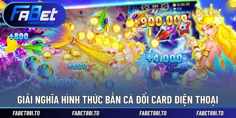 Giải nghĩa hình thức bắn cá đổi card điện thoại
