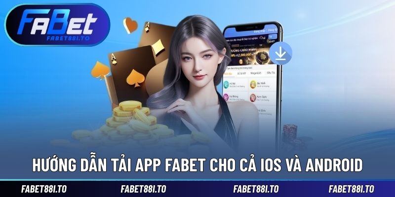 Hướng dẫn download ứng dụng nhà cái FABET