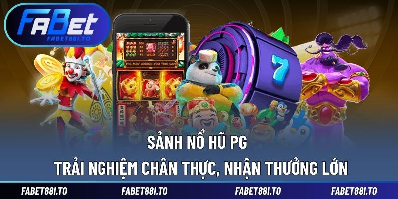 Sảnh nổ hũ PG